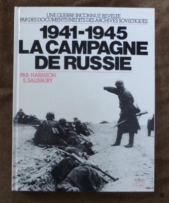 1941-1945, La Campagne de Russie. Une Guerre inconnue révélée par des Documents inédits des Archives Soviétiques