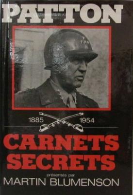 Carnets secrets du Général Patton (1885-1945)